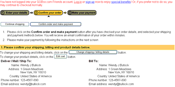 Review your delivery / mailing / shipping details and billing details, and the items in your Shopping Cart